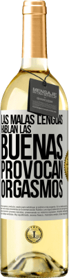 29,95 € Envío gratis | Vino Blanco Edición WHITE Las malas lenguas hablan, las buenas provocan orgasmos Etiqueta Blanca. Etiqueta personalizable Vino joven Cosecha 2024 Verdejo