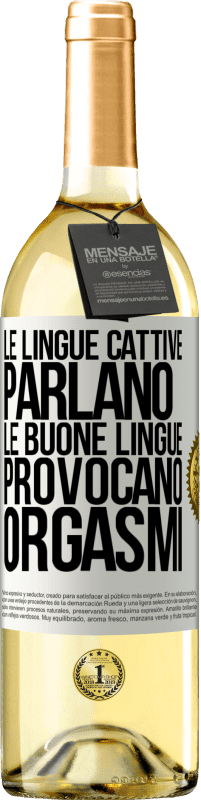 29,95 € Spedizione Gratuita | Vino bianco Edizione WHITE Le lingue cattive parlano, le buone lingue provocano orgasmi Etichetta Bianca. Etichetta personalizzabile Vino giovane Raccogliere 2024 Verdejo