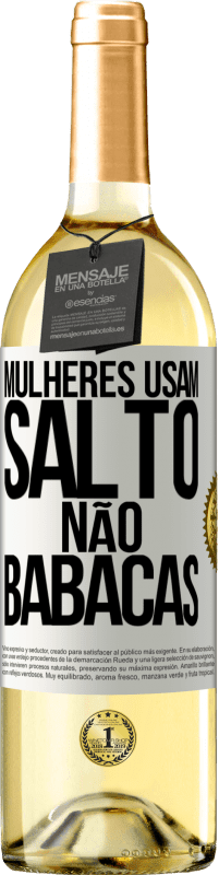 29,95 € Envio grátis | Vinho branco Edição WHITE Mulheres usam salto, não babacas Etiqueta Branca. Etiqueta personalizável Vinho jovem Colheita 2024 Verdejo