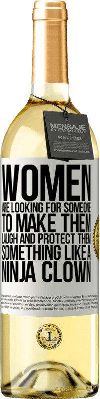 29,95 € Free Shipping | White Wine WHITE Edition Women are looking for someone to make them laugh and protect them, something like a ninja clown White Label. Customizable label Young wine Harvest 2024 Verdejo