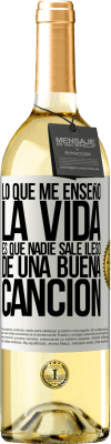 29,95 € Envío gratis | Vino Blanco Edición WHITE Lo que me enseñó la vida es que nadie sale ileso de una buena canción Etiqueta Blanca. Etiqueta personalizable Vino joven Cosecha 2024 Verdejo