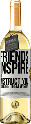 29,95 € Free Shipping | White Wine WHITE Edition Friends inspire or instruct you. Choose them wisely White Label. Customizable label Young wine Harvest 2024 Verdejo