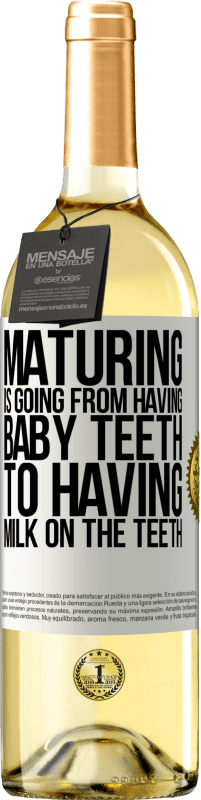 29,95 € Free Shipping | White Wine WHITE Edition Maturing is going from having baby teeth to having milk on the teeth White Label. Customizable label Young wine Harvest 2023 Verdejo