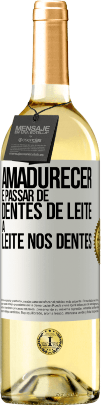 29,95 € Envio grátis | Vinho branco Edição WHITE Amadurecer é passar de dentes de leite a leite nos dentes Etiqueta Branca. Etiqueta personalizável Vinho jovem Colheita 2023 Verdejo