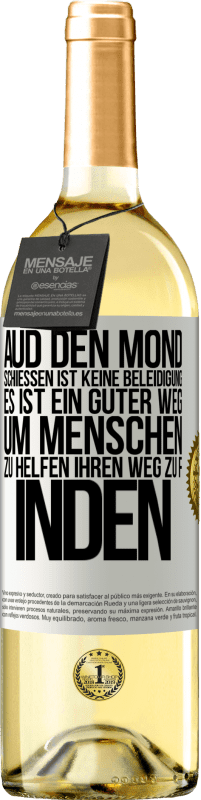 29,95 € Kostenloser Versand | Weißwein WHITE Ausgabe Aud den Mond schießen ist keine Beleidigung. Es ist ein guter Weg, um Menschen zu helfen, ihren Weg zu finden Weißes Etikett. Anpassbares Etikett Junger Wein Ernte 2023 Verdejo