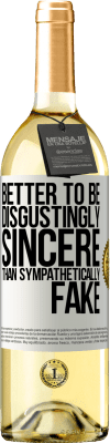 29,95 € Free Shipping | White Wine WHITE Edition Better to be disgustingly sincere than sympathetically fake White Label. Customizable label Young wine Harvest 2025 Verdejo