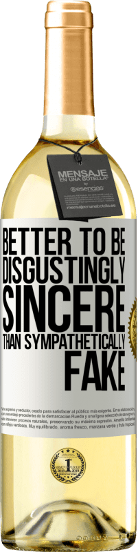 29,95 € Free Shipping | White Wine WHITE Edition Better to be disgustingly sincere than sympathetically fake White Label. Customizable label Young wine Harvest 2024 Verdejo