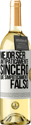 29,95 € Envío gratis | Vino Blanco Edición WHITE Mejor ser antipáticamente sincero que simpáticamente falso Etiqueta Blanca. Etiqueta personalizable Vino joven Cosecha 2023 Verdejo