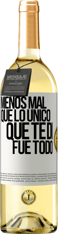 29,95 € Envío gratis | Vino Blanco Edición WHITE Menos mal que lo único que te di fue todo Etiqueta Blanca. Etiqueta personalizable Vino joven Cosecha 2023 Verdejo