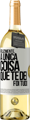 29,95 € Envio grátis | Vinho branco Edição WHITE Felizmente, a única coisa que te dei foi tudo Etiqueta Branca. Etiqueta personalizável Vinho jovem Colheita 2024 Verdejo