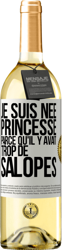 29,95 € Envoi gratuit | Vin blanc Édition WHITE Je suis née princesse parce qu'il y avait trop de salopes Étiquette Blanche. Étiquette personnalisable Vin jeune Récolte 2023 Verdejo