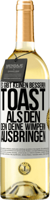 29,95 € Kostenloser Versand | Weißwein WHITE Ausgabe Es gibt keinen besseren Toast als den, den deine Wimpern ausbringen Weißes Etikett. Anpassbares Etikett Junger Wein Ernte 2023 Verdejo