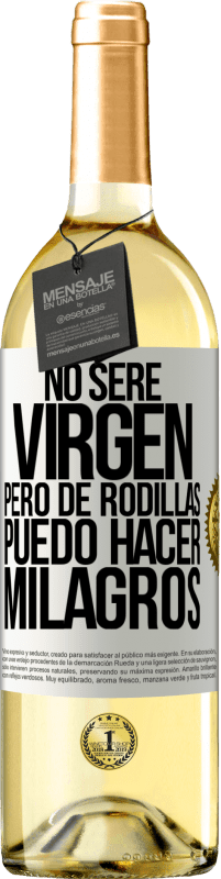 29,95 € Envío gratis | Vino Blanco Edición WHITE No seré virgen, pero de rodillas puedo hacer milagros Etiqueta Blanca. Etiqueta personalizable Vino joven Cosecha 2023 Verdejo