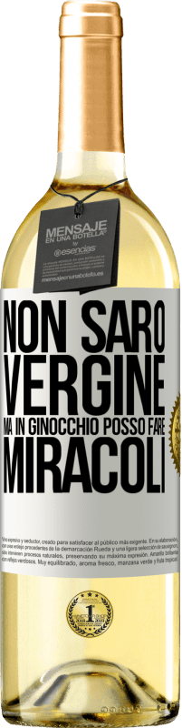 29,95 € Spedizione Gratuita | Vino bianco Edizione WHITE Non sarò vergine, ma in ginocchio posso fare miracoli Etichetta Bianca. Etichetta personalizzabile Vino giovane Raccogliere 2023 Verdejo