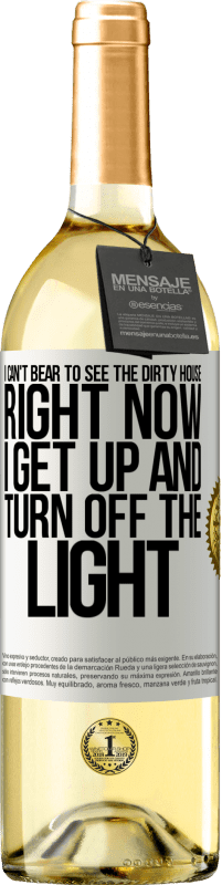 29,95 € Free Shipping | White Wine WHITE Edition I can't bear to see the dirty house. Right now I get up and turn off the light White Label. Customizable label Young wine Harvest 2024 Verdejo