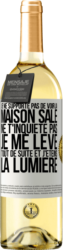 29,95 € Envoi gratuit | Vin blanc Édition WHITE Je ne supporte pas de voir la maison sale. Ne t'inquiète pas, je me lève tout de suite et j'éteins la lumière Étiquette Blanche. Étiquette personnalisable Vin jeune Récolte 2023 Verdejo