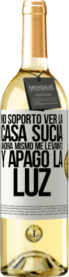 29,95 € Envío gratis | Vino Blanco Edición WHITE No soporto ver la casa sucia. Ahora mismo me levanto y apago la luz Etiqueta Blanca. Etiqueta personalizable Vino joven Cosecha 2023 Verdejo