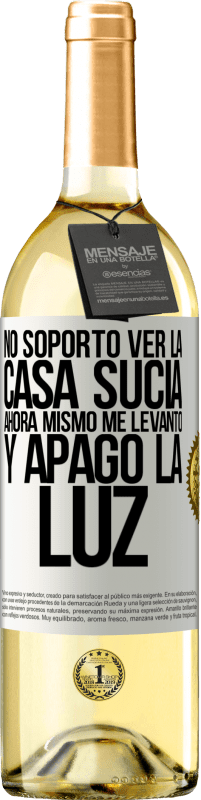 29,95 € Envío gratis | Vino Blanco Edición WHITE No soporto ver la casa sucia. Ahora mismo me levanto y apago la luz Etiqueta Blanca. Etiqueta personalizable Vino joven Cosecha 2024 Verdejo