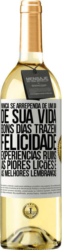 29,95 € Envio grátis | Vinho branco Edição WHITE Nunca se arrependa de um dia de sua vida. Bons dias trazem felicidade, experiências ruins, as piores lições e as melhores Etiqueta Branca. Etiqueta personalizável Vinho jovem Colheita 2024 Verdejo