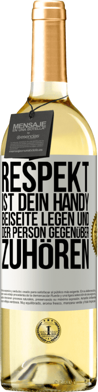 29,95 € Kostenloser Versand | Weißwein WHITE Ausgabe RESPEKT ist dein Handy beiseite legen und der Person gegenüber zuhören Weißes Etikett. Anpassbares Etikett Junger Wein Ernte 2023 Verdejo