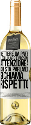 29,95 € Spedizione Gratuita | Vino bianco Edizione WHITE Mettere da parte il cellulare e prestare attenzione a chi sta parlando si chiama RISPETTO Etichetta Bianca. Etichetta personalizzabile Vino giovane Raccogliere 2024 Verdejo