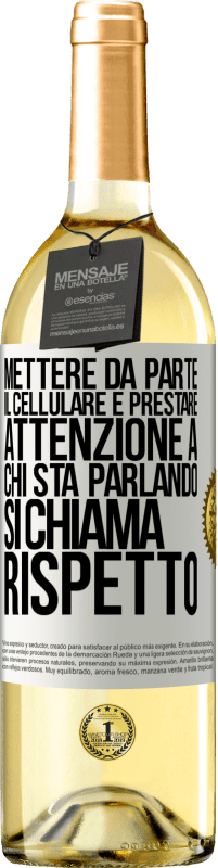 29,95 € Spedizione Gratuita | Vino bianco Edizione WHITE Mettere da parte il cellulare e prestare attenzione a chi sta parlando si chiama RISPETTO Etichetta Bianca. Etichetta personalizzabile Vino giovane Raccogliere 2023 Verdejo