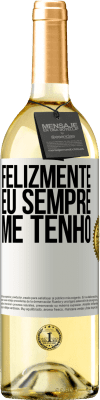 29,95 € Envio grátis | Vinho branco Edição WHITE Felizmente eu sempre me tenho Etiqueta Branca. Etiqueta personalizável Vinho jovem Colheita 2025 Verdejo