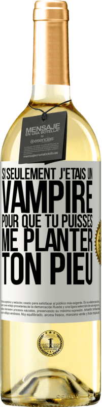 29,95 € Envoi gratuit | Vin blanc Édition WHITE Si seulement j'étais un vampire pour que tu puisses me planter ton pieu Étiquette Blanche. Étiquette personnalisable Vin jeune Récolte 2023 Verdejo