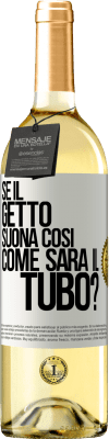 29,95 € Spedizione Gratuita | Vino bianco Edizione WHITE Se il getto suona così, come sarà il tubo? Etichetta Bianca. Etichetta personalizzabile Vino giovane Raccogliere 2024 Verdejo