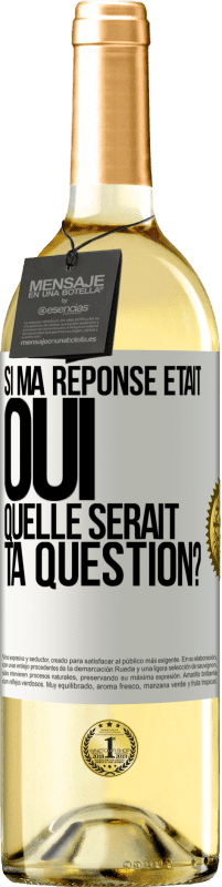 29,95 € Envoi gratuit | Vin blanc Édition WHITE Si ma réponse était Oui, quelle serait ta question? Étiquette Blanche. Étiquette personnalisable Vin jeune Récolte 2023 Verdejo