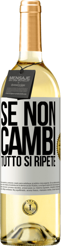 29,95 € Spedizione Gratuita | Vino bianco Edizione WHITE Se non cambi tutto si ripete Etichetta Bianca. Etichetta personalizzabile Vino giovane Raccogliere 2023 Verdejo