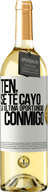 29,95 € Envío gratis | Vino Blanco Edición WHITE Ten, se te cayó la última oportunidad conmigo Etiqueta Blanca. Etiqueta personalizable Vino joven Cosecha 2023 Verdejo