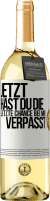 29,95 € Kostenloser Versand | Weißwein WHITE Ausgabe Jetzt hast du die letzte Chance bei mir verpasst Weißes Etikett. Anpassbares Etikett Junger Wein Ernte 2024 Verdejo