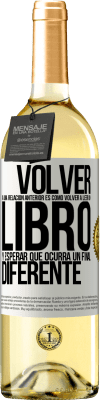 29,95 € Envío gratis | Vino Blanco Edición WHITE Volver a una relación anterior es como volver a leer un libro y esperar que ocurra un final diferente Etiqueta Blanca. Etiqueta personalizable Vino joven Cosecha 2024 Verdejo