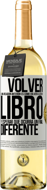 29,95 € Envío gratis | Vino Blanco Edición WHITE Volver a una relación anterior es como volver a leer un libro y esperar que ocurra un final diferente Etiqueta Blanca. Etiqueta personalizable Vino joven Cosecha 2023 Verdejo