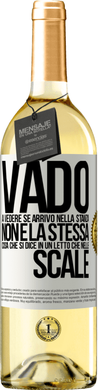 29,95 € Spedizione Gratuita | Vino bianco Edizione WHITE Vado a vedere se arrivo nella stanza. Non è la stessa cosa che si dice in un letto che nelle scale Etichetta Bianca. Etichetta personalizzabile Vino giovane Raccogliere 2023 Verdejo