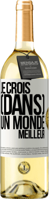 29,95 € Envoi gratuit | Vin blanc Édition WHITE Je crois (DANS) un monde meilleur Étiquette Blanche. Étiquette personnalisable Vin jeune Récolte 2023 Verdejo