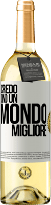 29,95 € Spedizione Gratuita | Vino bianco Edizione WHITE Credo (IN) un mondo migliore Etichetta Bianca. Etichetta personalizzabile Vino giovane Raccogliere 2024 Verdejo