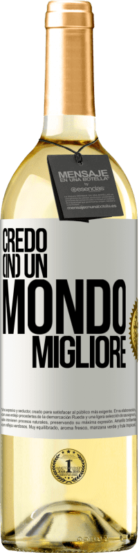 29,95 € Spedizione Gratuita | Vino bianco Edizione WHITE Credo (IN) un mondo migliore Etichetta Bianca. Etichetta personalizzabile Vino giovane Raccogliere 2023 Verdejo