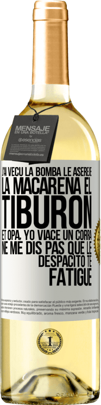 29,95 € Envoi gratuit | Vin blanc Édition WHITE J'ai vécu La bomba; le Aserejé; La Macarena; El Tiburon; et Opá, yo viacé un corrá. Ne me dis pas que le Despacito te fatigue Étiquette Blanche. Étiquette personnalisable Vin jeune Récolte 2024 Verdejo