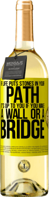 29,95 € Free Shipping | White Wine WHITE Edition If life puts stones in your path, it's up to you if you make a wall or a bridge Yellow Label. Customizable label Young wine Harvest 2023 Verdejo