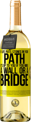 29,95 € Free Shipping | White Wine WHITE Edition If life puts stones in your path, it's up to you if you make a wall or a bridge Yellow Label. Customizable label Young wine Harvest 2024 Verdejo