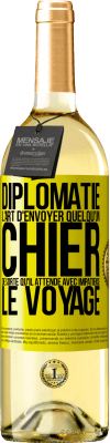 29,95 € Envoi gratuit | Vin blanc Édition WHITE Diplomatie. L'art d'envoyer quelqu'un chier de sorte qu'il attende avec impatience le voyage Étiquette Jaune. Étiquette personnalisable Vin jeune Récolte 2024 Verdejo