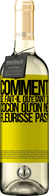 29,95 € Envoi gratuit | Vin blanc Édition WHITE comment se fait-il qu'étant si cocon qu'on ne fleurisse pas? Étiquette Jaune. Étiquette personnalisable Vin jeune Récolte 2024 Verdejo