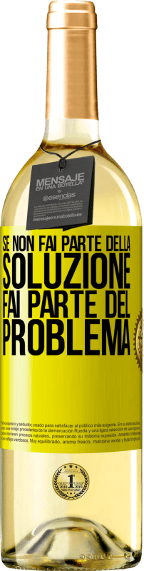29,95 € Spedizione Gratuita | Vino bianco Edizione WHITE Se non fai parte della soluzione ... fai parte del problema Etichetta Gialla. Etichetta personalizzabile Vino giovane Raccogliere 2025 Verdejo