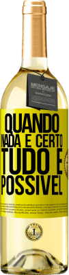 29,95 € Envio grátis | Vinho branco Edição WHITE Quando nada é certo, tudo é possível Etiqueta Amarela. Etiqueta personalizável Vinho jovem Colheita 2025 Verdejo