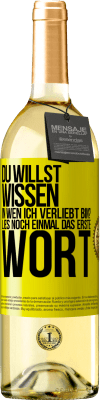 29,95 € Kostenloser Versand | Weißwein WHITE Ausgabe Du willst wissen, in wen ich verliebt bin? Lies noch einmal das erste Wort Gelbes Etikett. Anpassbares Etikett Junger Wein Ernte 2023 Verdejo