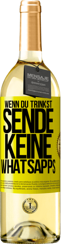 29,95 € Kostenloser Versand | Weißwein WHITE Ausgabe Wenn du trinkst, sende keine WhatsApps Gelbes Etikett. Anpassbares Etikett Junger Wein Ernte 2024 Verdejo