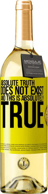 29,95 € Free Shipping | White Wine WHITE Edition Absolute truth does not exist ... and this is absolutely true Yellow Label. Customizable label Young wine Harvest 2023 Verdejo