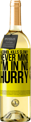 29,95 € 送料無料 | 白ワイン WHITEエディション アルコールはゆっくりと殺す...気にしないで、私は急いでいない 黄色のラベル. カスタマイズ可能なラベル 若いワイン 収穫 2024 Verdejo